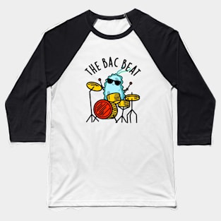 The Bac Beat Cute Drummer Bacteria Pun Baseball T-Shirt